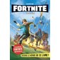 Fortnite : L'intégrale : 3 aventures fortnite non officielles : Deviens le héros de ce livre !