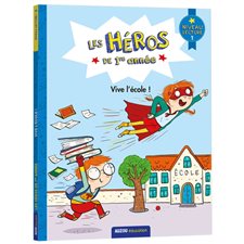 Vive l'école ! : Les héros de 1re année : Niveau lecture 1 : DÉB