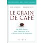 Le grain de café : Une fable illustrée pour s'approprier sa vie et devenir acteur de changement