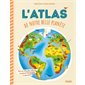 L'atlas de notre belle planète : Plus de 130 sites naturels et espèces incroyables à découvrir