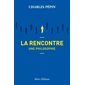 La rencontre : Une philosophie