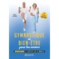 Gymnastique et bien-être pour les seniors : 330 exercices + chapitre sur la marche