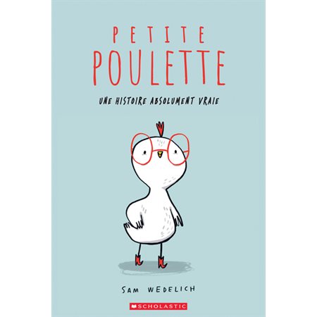 Petite Poulette : Une histoire absolument vraie : Couverture souple