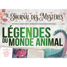 Légendes du monde animal : le journal des mystères