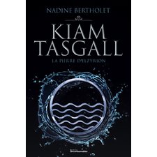 Kiam Tasgall T.03 : La pierre d'Elzyrion : Nouvelle édition à 9.95$
