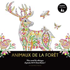 Animaux de la forêt : Happy coloriage : Mon carnet de coloriages et pensées 100 % bonne humeur !