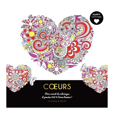 Coeurs : Happy coloriage : Mon carnet de coloriages et pensées 100 % bonne humeur