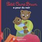 Petit Ours Brun a peur du noir