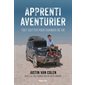 Apprenti aventurier : Tout quitter pour changer de vie