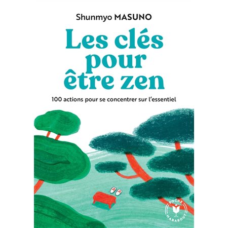 Les clés pour être zen : 100 actions pour se concentrer sur l'essentiel