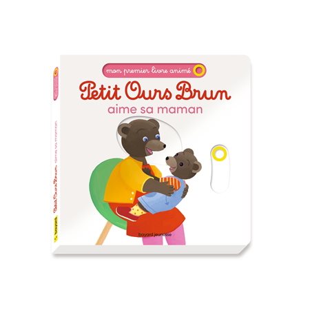 Petit Ours Brun aime sa maman : Mon premier livre animé Petit Ours Brun