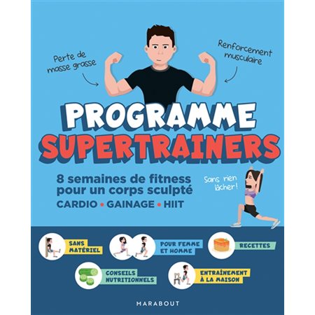 Programme supertrainers : 8 semaines de fitness pour un corps sculpté : Cardio, gainage, HIIT