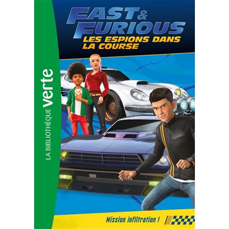 Fast & furious : Les espions dans la course T.03 : Mission infiltration ! : Bibliothèeque verte