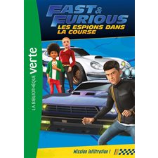 Fast & furious : Les espions dans la course T.03 : Mission infiltration ! : Bibliothèeque verte