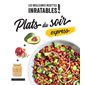 Plats du soir express : Les meilleures recettes inratables !