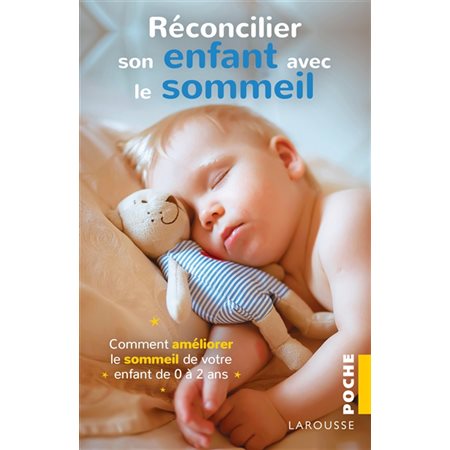 Réconcilier son enfant avec le sommeil : Comment améliorer le sommeil de votre enfant de 0 à 2 ans