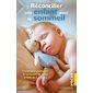 Réconcilier son enfant avec le sommeil : Comment améliorer le sommeil de votre enfant de 0 à 2 ans