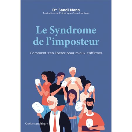 Le syndrome de l'imposteur : Comment s'en libérer pour mieux s'affirmer