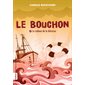 Le Bouchon T.02 : Le radeau de la détresse