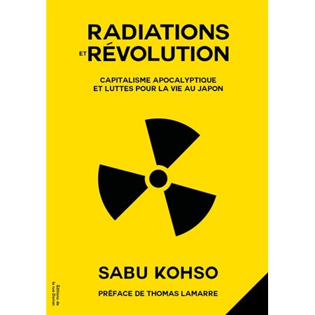 Radiations et révolutions : Capitalisme apocalyptique et luttes pour la vie au Japon