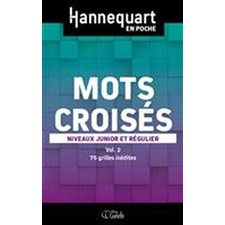 Mots croisés T.02 : 75 grilles inédites : Niveaux junior et régulier : Hannequart en poche