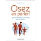 Osez en parler ! : savoir parler d'amour et de sexualité avec ses enfants