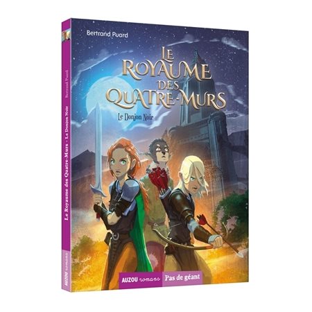 Le royaume des Quatre-murs T.01 : Le donjon noir : Auzou romans. Pas de géant