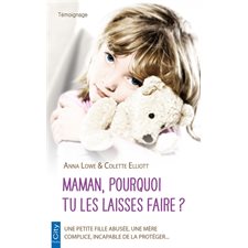 Maman, pourquoi tu le laisses faire ? (FP) : Poche. Témoignage