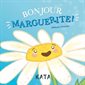 Bonjour Marguerite ! : DÉB