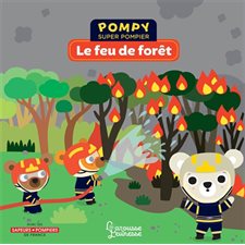 Le feu de forêt : Pompy super pompier