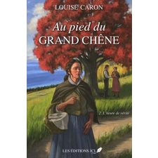 Au pied du grand chêne T.02 : L'heure de vérité