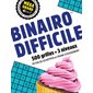 Binairo difficile : Mega grand : 500 grilles, 3 niveaux