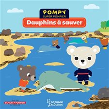 Dauphins à sauver : Pompy super pompier
