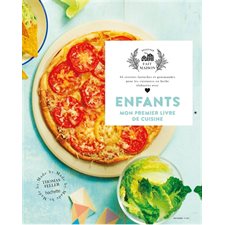 Enfants, mon premier livre de cuisine : 65 recettes fastoches et gourmandes pour les cuisiner en her