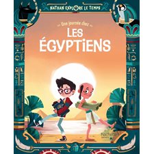 Une journée chez les Egyptiens : Nathan explore le temps