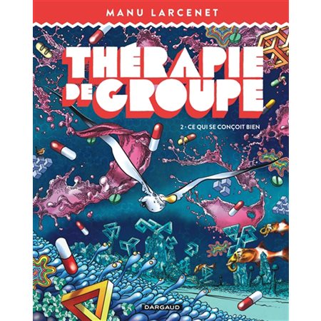 Thérapie de groupe T.02 : Ce qui se conçoit bien : Bande dessinée