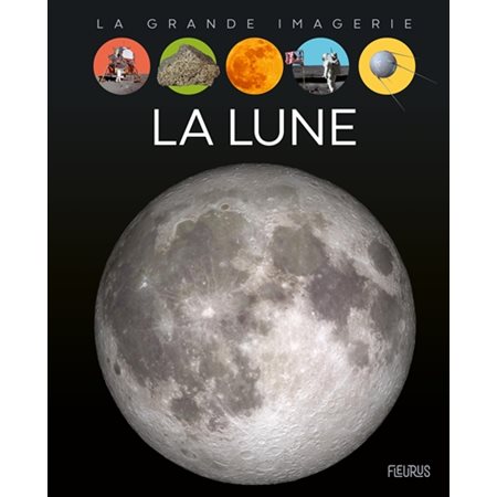 La Lune : La grande imagerie : 2e édition