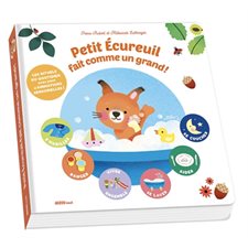 Petit écureuil fait comme un grand ! : Les rituels du quotidien avec plein d'animations sensorielles