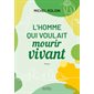 L'homme qui voulait mourir vivant