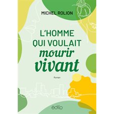 L'homme qui voulait mourir vivant