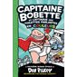 Capitaine Bobette et l'attaque des toilettes parlantes : En couleurs : 6-8