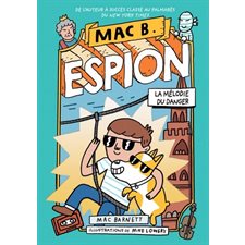 Mac B. espion T.05 : La mélodie du danger