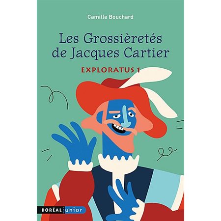 Exploratus T.01 : Les Grossièretés de Jacques Cartier