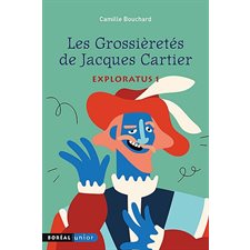 Exploratus T.01 : Les Grossièretés de Jacques Cartier