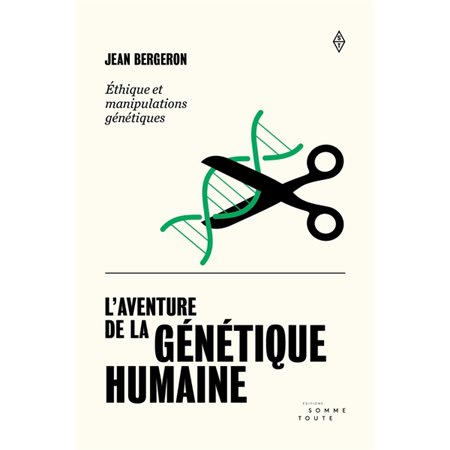 L'aventure de la génétique humaine : Éthique et manipulation génétiques