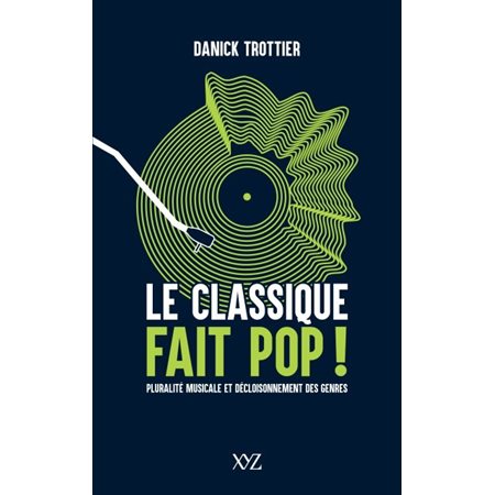 Le classique fait pop ! : Pluralité musicale et décloisonnement des genres