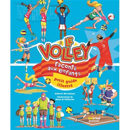 Le volley raconté aux enfants : Petit guide illustré : Sport raconté aux enfants
