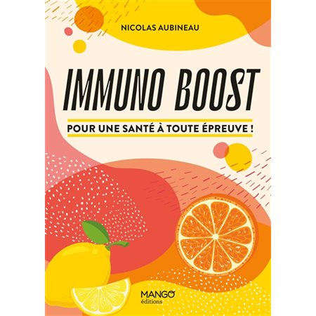 Immuno boost : Pour une santé à toute épreuve !