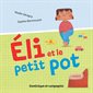 Éli et le petit pot