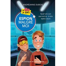 À go le lis ! Espion malgré moi T.01 : Opération parents très spéciaux : 9-11